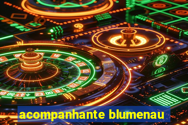 acompanhante blumenau